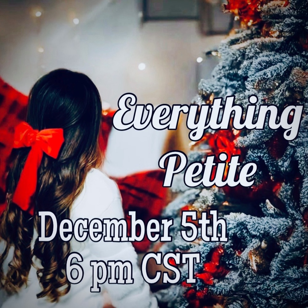 Everything Petite 12/5 6pm CST